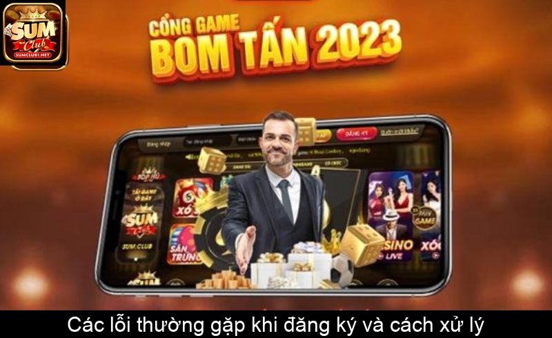 Các lỗi thường gặp khi đăng ký và cách xử lý