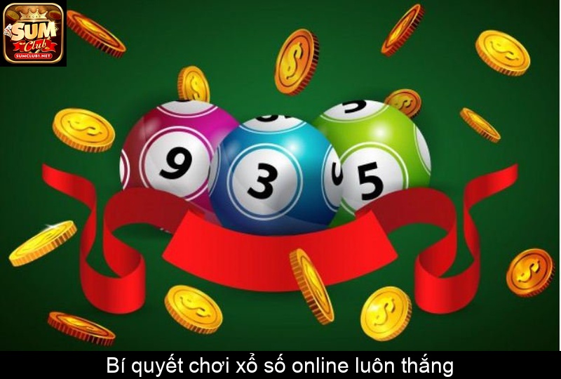 Bí quyết chơi xổ số online luôn thắng