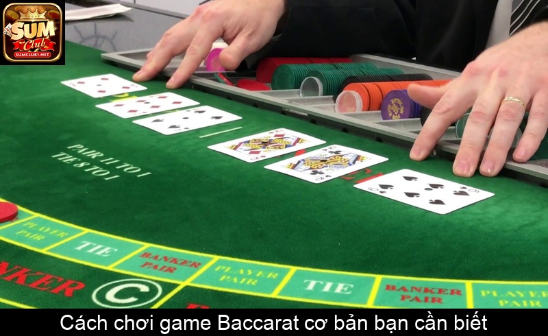 Cách chơi game Baccarat cơ bản bạn cần biết