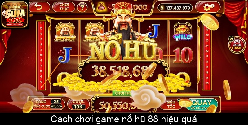Cách chơi game nổ hũ 88 hiệu quả
