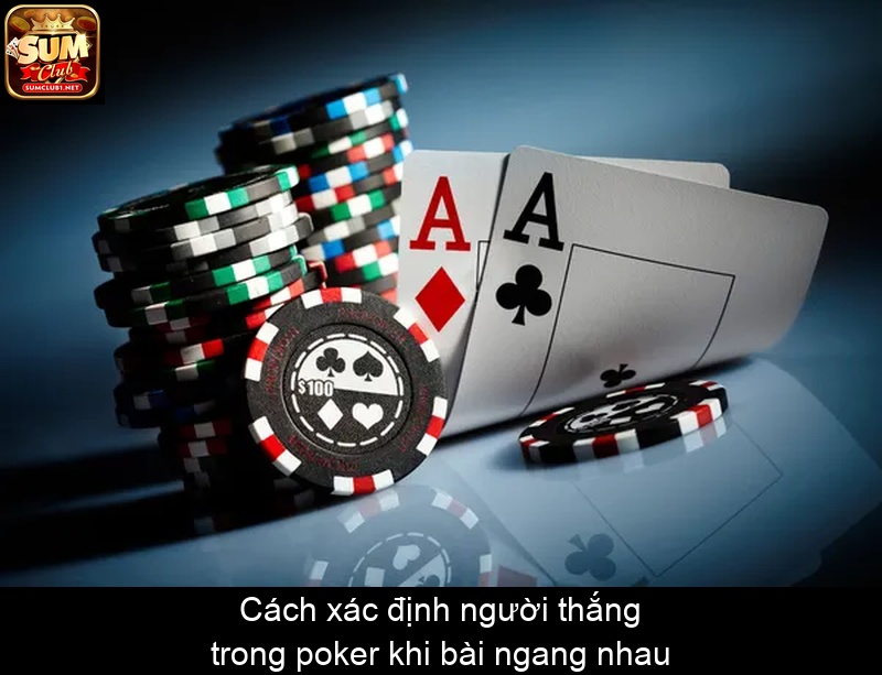 Cách xác định người thắng trong poker khi bài ngang nhau