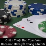 Chiến Thuật Bảo Toàn Vốn Baccarat Bí Quyết Thắng Lâu Dài