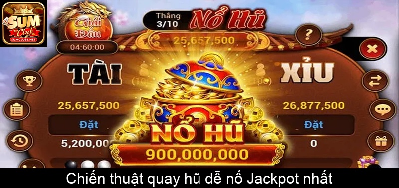 Chiến thuật quay hũ dễ nổ Jackpot nhất