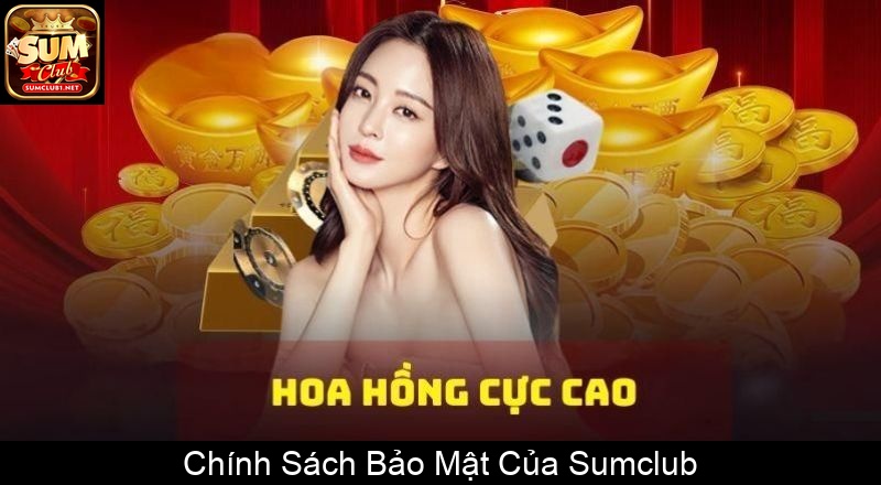 Chính Sách Bảo Mật Của Sumclub