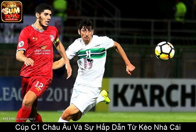 Cúp C1 Châu Âu Và Sự Hấp Dẫn Từ Kèo Nhà Cái