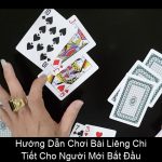 Hướng Dẫn Chơi Bài Liêng Chi Tiết Cho Người Mới Bắt Đầu