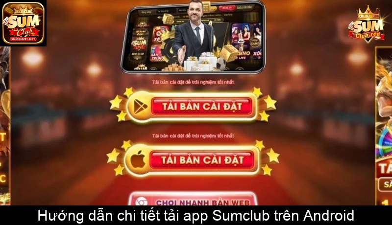 Hướng dẫn chi tiết tải app Sumclub trên Android