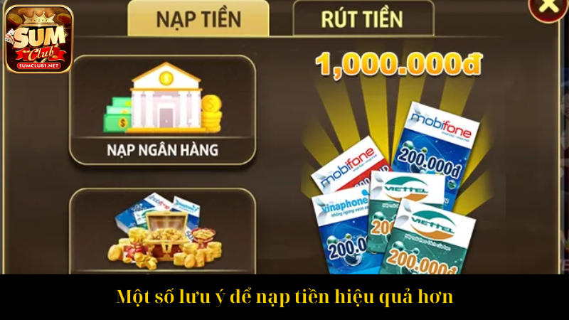 Một số lưu ý để nạp tiền hiệu quả hơn