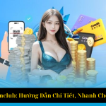 Nạp Tiền Sumclub Hướng Dẫn Chi Tiết, Nhanh Chóng, An Toàn