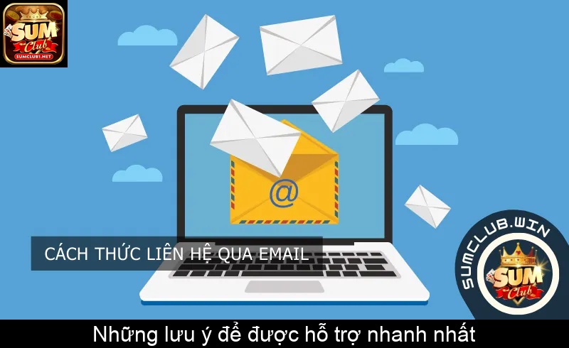 Những lưu ý để được hỗ trợ nhanh nhất