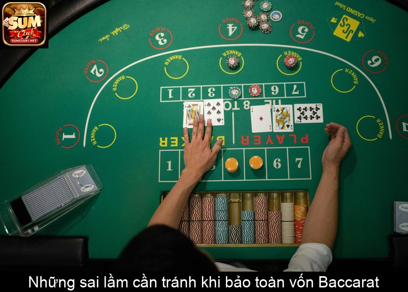 Những sai lầm cần tránh khi bảo toàn vốn Baccarat
