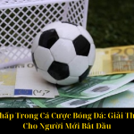 Tỷ Lệ Kèo Chấp Trong Cá Cược Bóng Đá Giải Thích Chi Tiết Cho Người Mới Bắt Đầu